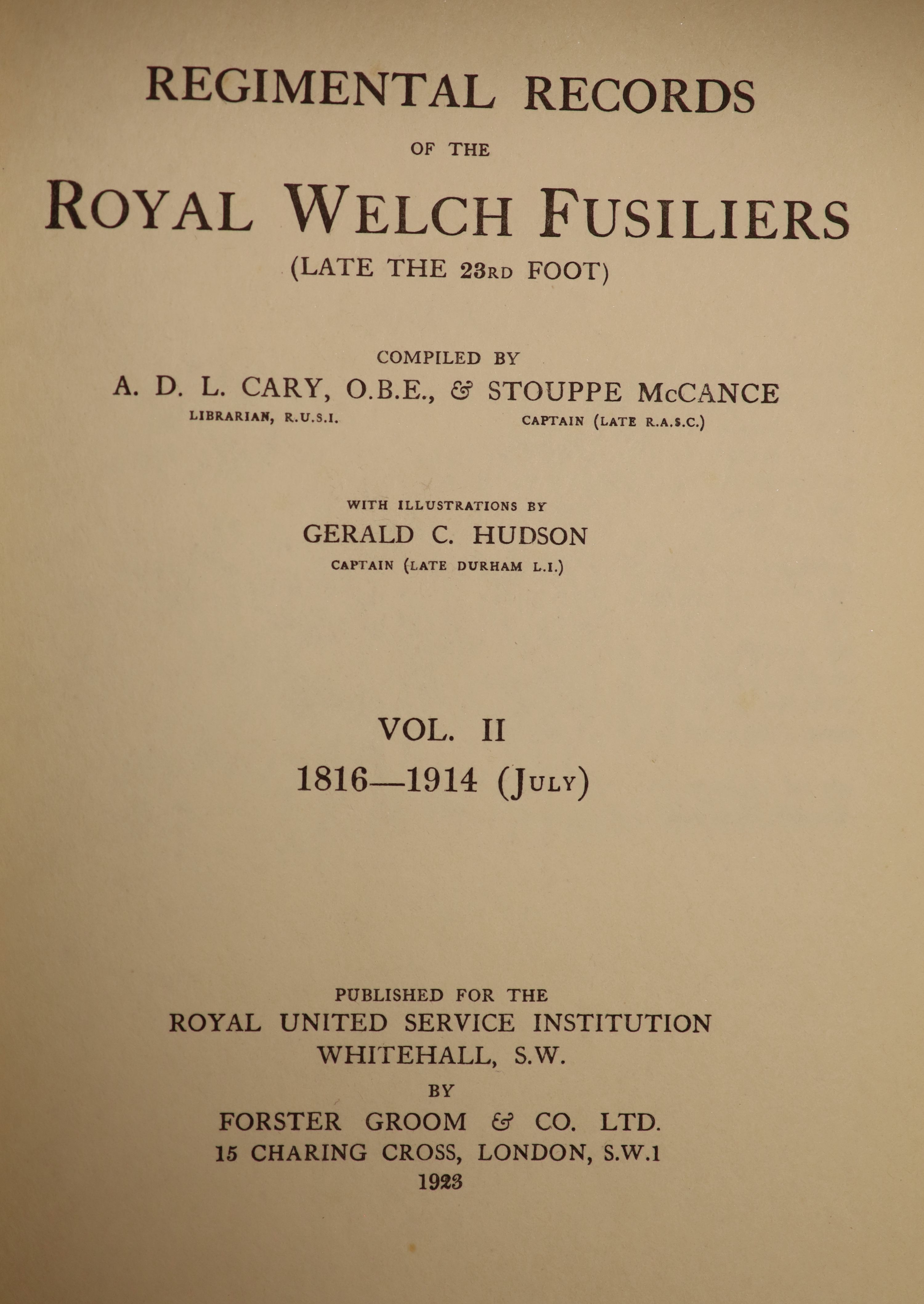 Cary, A.D.L. and McCance, S. - Regimental Records of the Royal Welch Fusiliers, Vols II, qto, blue cloth, London, 1923 and Ward, Dudley, C.H. Major, Vol III, London, 1928, together with 7 other works relating to regiment